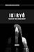 IKIRYŌ: Tales of the Living Ghost (Japanese Horror Folktales Collection)