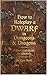 How to Roleplay a DWARF in ...