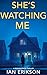 She's Watching Me by Ian Erikson She's Watching Me by Ian Erikson