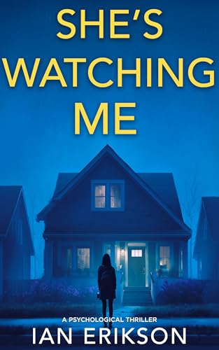She's Watching Me: A Gripping Psychological Thriller (Standalone Psychological Thrillers: The Secrets Series)