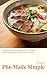 Pho Made Simple : A Practic...