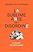 La sublime arte del disordi...