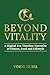 BEYOND VITALITY by Vinod Huria