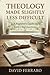 Theology Made Slightly Less Difficult by David J Ferraro