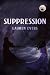 Suppression (Aris Duology)