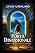 La Porta Dimensionale: Amore e Mistero Oltre il Confine: Thriller Paranormale, Mistero e Romance Ambientato a Pantelleria (Italian Edition)