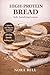HIGH PROTEIN BREAD: Soft, S...