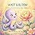 WAIT & BLOOM: A Story About...