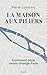 La maison aux piliers: Comment nous avons changé Paris (French Edition)