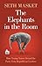 The Elephants in the Room by Seth Masket