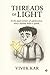 Threads of Light by Vivek Kar
