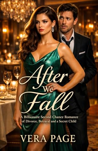 After We Fall: A Billionaire Second Chance Romance of Divorce, Betrayal and a Secret child (The Elegant Queens Book 1)