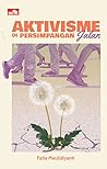 Aktivisme di Persimpangan Jalan by Fatia Maulidiyanti
