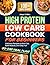 HIGH PROTEIN LOW CARB COOKB...
