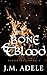 Bone & Blood: Bloodlust Book 3