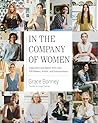 Book cover for In the Company of Women: Inspiration and Advice from over 100 Makers, Artists, and Entrepreneurs