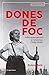 Dones de foc: Internacionalistes a Catalunya (1936-1939)
