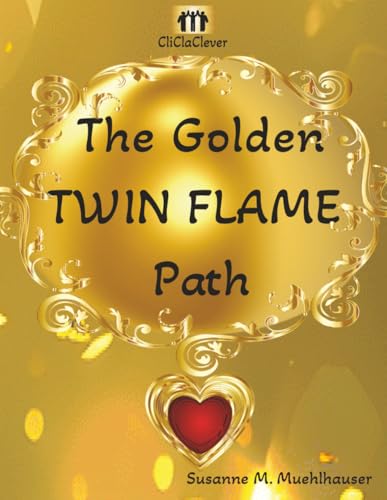 The Golden Twin Flame Path: A System-Centered Guide to Recovery, Stabilization & Integration (Paperback)