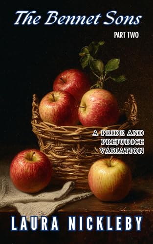 The Bennet Sons: A Pride and Prejudice Variation, Part Two (Kindle Edition)