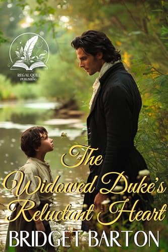 The Widowed Duke's Reluctant Heart: A Historical Regency Romance Novel (Whispers of Love in Regency Ballrooms)