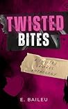 Twisted Bites: A ...