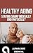 Healthy Aging: Staying Shar...