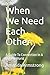 When We Need Each Other:: A...