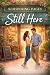 Still Here: A Light, Heartw...