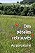 Des pétales retrouvés: Au p...