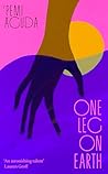One Leg on Earth by 'Pemi Aguda