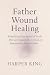 Father Wound Healing: Rebui...