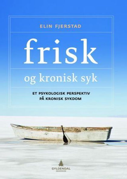 Frisk og kronisk syk: et psykologisk perspektiv på kronisk sykdom