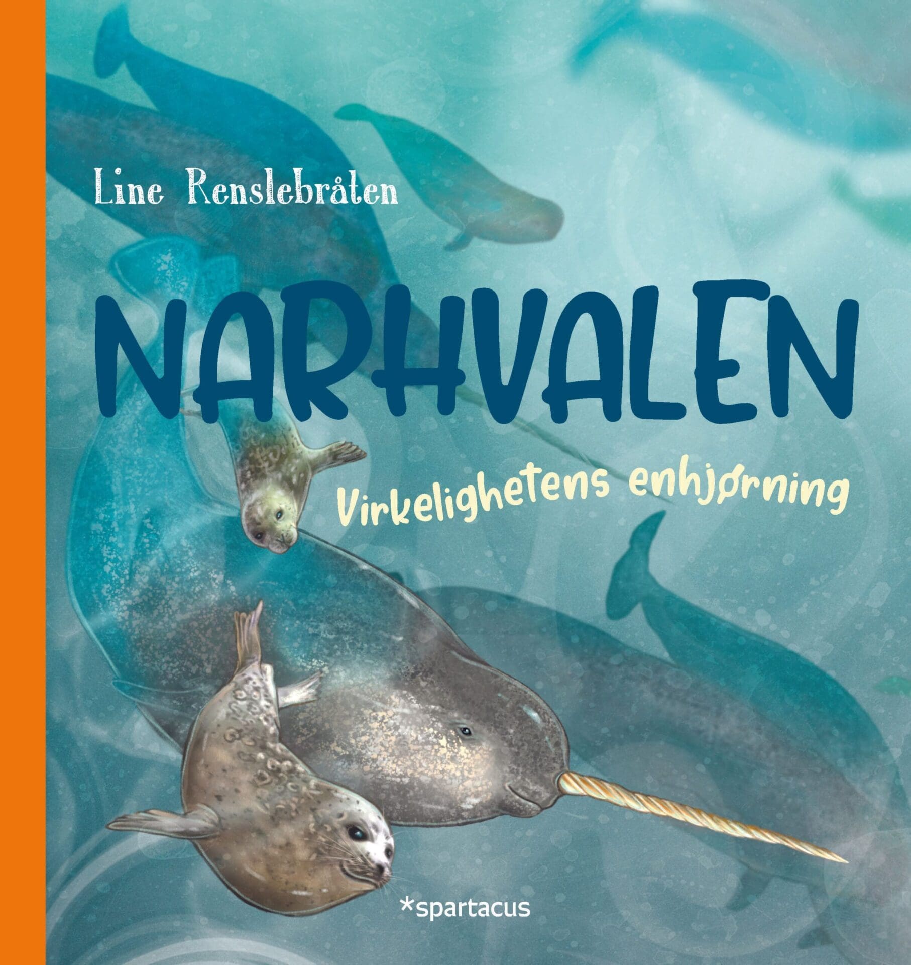Narhvalen: Virkelighetens enhjørning (Hardcover)