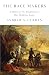The Race Makers: A History of the Enlightenment's Most Dangerous Legacy