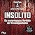 Insolito: Die mysteriöseste...