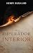 O Imperador Interior: 12 Li...