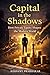 Capital in the Shadows: How Private Equity Shapes the Modern World