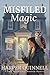 Misfiled Magic: A Cozy Para...