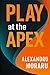 PLAY at the APEX