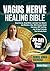 Vagus Nerve Healing Bible: ...