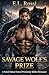 SAVAGE WOLF'S PRIZE: A Fated Mates Forced Proximity Shifter Romance (The Primal Mates Series)