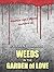 Weeds in The Garden of Love