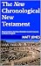 The New Chronological New Testament: Illuminated by the Most Reliable Ancient Sources in Modern English