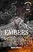 Embers (Destined To Burn Book 3)