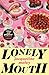 Lonely Mouth: A delicious summer read for foodies who love a side of family drama