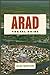 Arad Travel Guide 2026: A P...