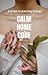 Calm Home Code by Julia Rose