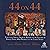 44 on 44: Forty-Four African American Writers on the Election of Barack Obama, 44th President of the United States