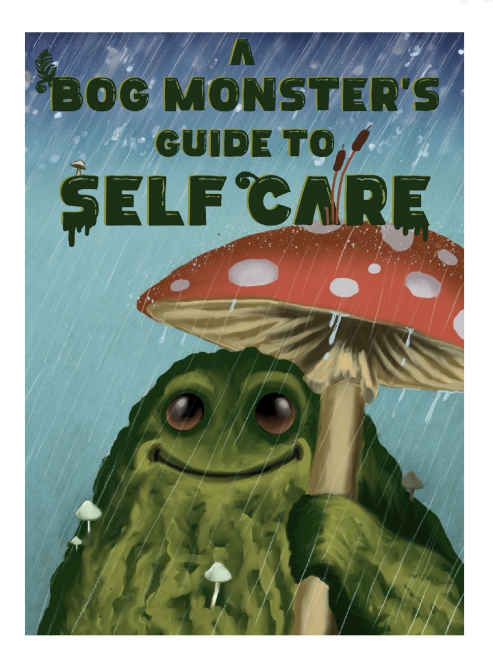 A Bog Monster's Guide to Self Care