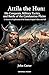 Attila the Hun: His Conques...